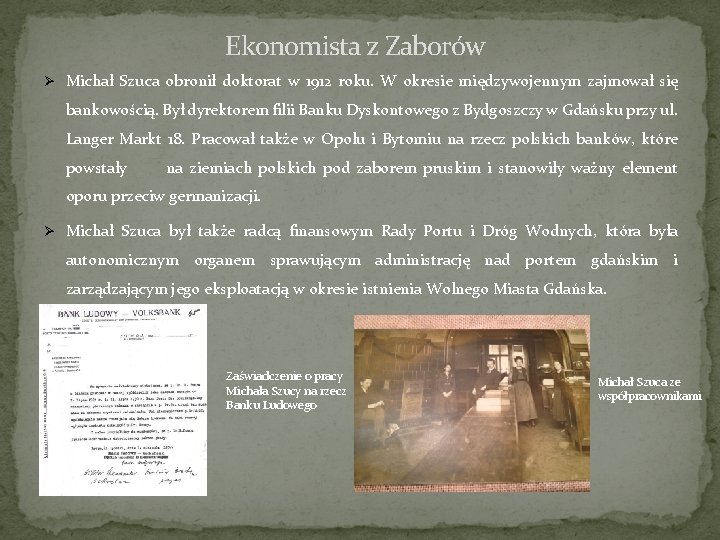 Ekonomista z Zaborów Michał Szuca obronił doktorat w 1912 roku. W okresie międzywojennym zajmował