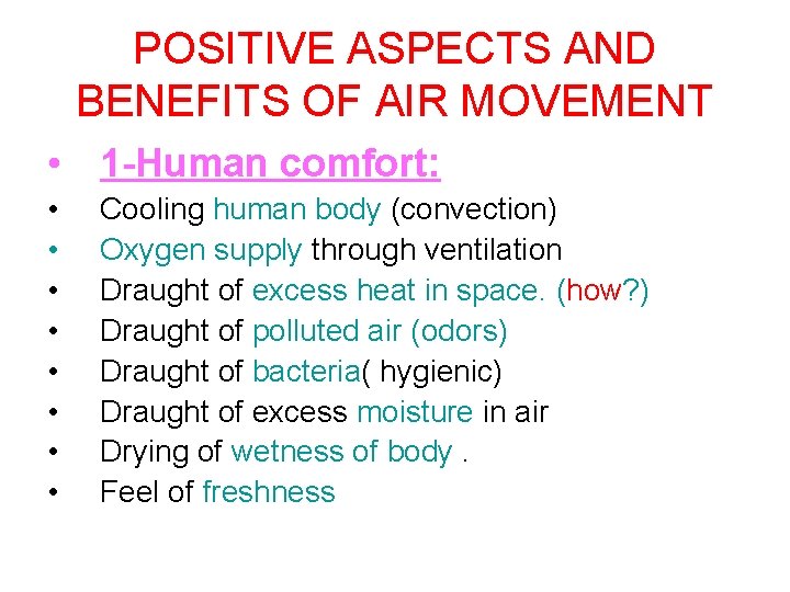 POSITIVE ASPECTS AND BENEFITS OF AIR MOVEMENT • 1 -Human comfort: • • Cooling