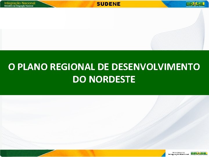 SUDENE O PLANO REGIONAL DE DESENVOLVIMENTO DO NORDESTE 