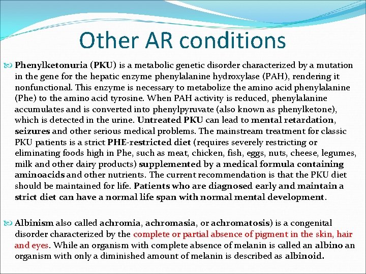 Other AR conditions Phenylketonuria (PKU) is a metabolic genetic disorder characterized by a mutation Other AR conditions Phenylketonuria (PKU) is a metabolic genetic disorder characterized by a mutation