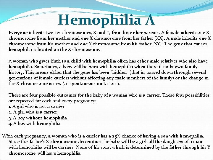 Hemophilia A Everyone inherits two sex chromosomes, X and Y, from his or her Hemophilia A Everyone inherits two sex chromosomes, X and Y, from his or her