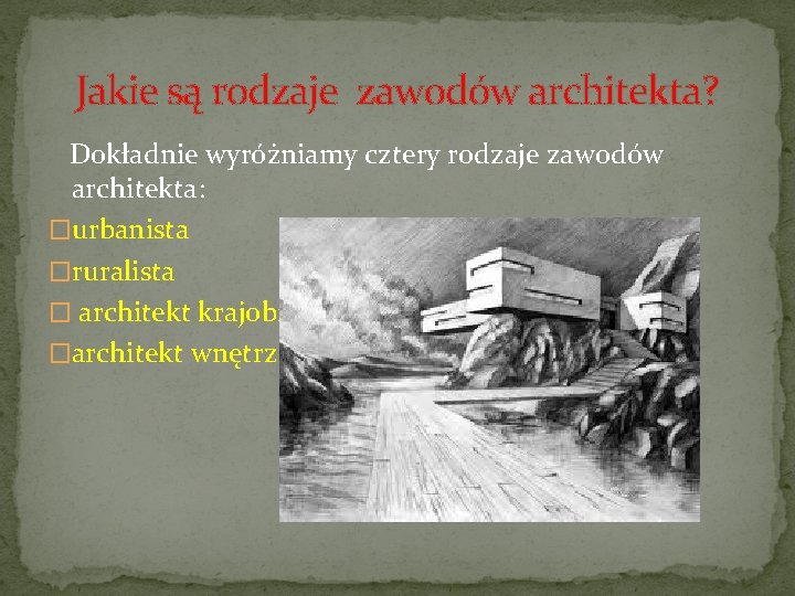 Jakie są rodzaje zawodów architekta? Dokładnie wyróżniamy cztery rodzaje zawodów architekta: �urbanista �ruralista �