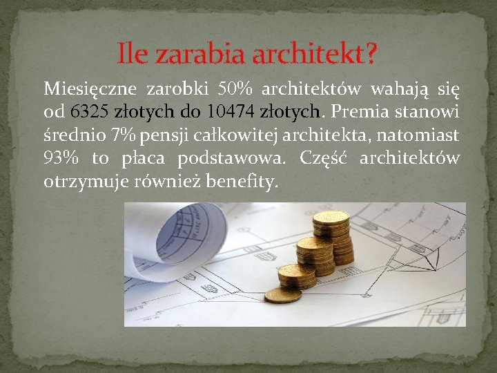 Ile zarabia architekt? Miesięczne zarobki 50% architektów wahają się od 6325 złotych do 10474