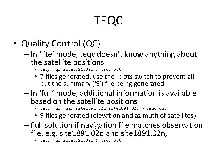 TEQC • Quality Control (QC) – In ‘lite’ mode, teqc doesn’t know anything about