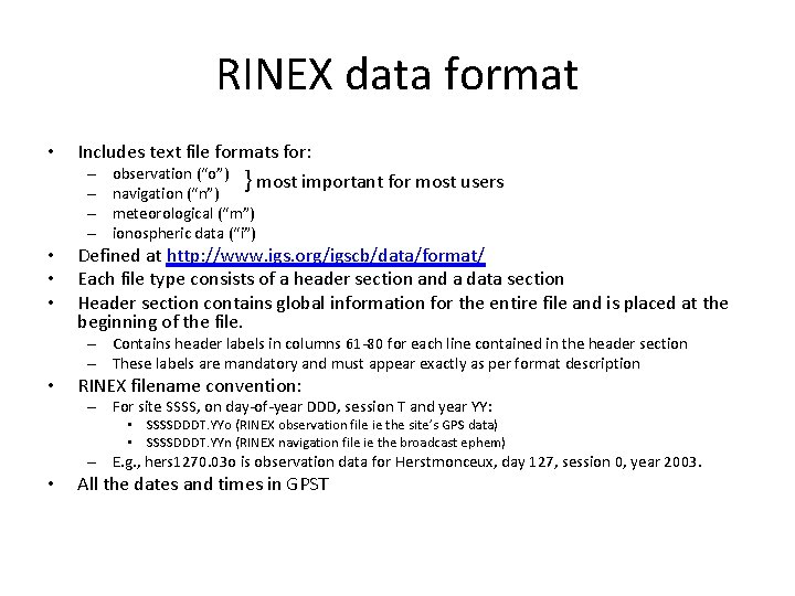 RINEX data format • Includes text file formats for: – – • • •