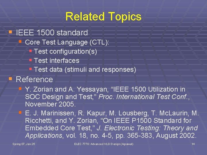 Related Topics § IEEE 1500 standard § Core Test Language (CTL): § Test configuration(s)