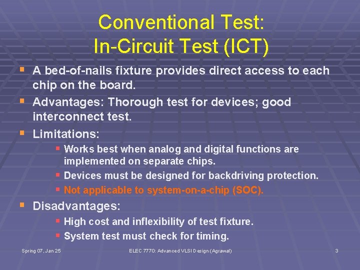 Conventional Test: In-Circuit Test (ICT) § A bed-of-nails fixture provides direct access to each
