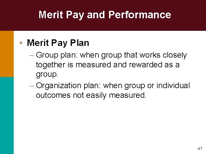 Merit Pay and Performance • Merit Pay Plan – Group plan: when group that