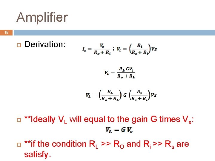 Amplifier 15 Derivation: **Ideally VL will equal to the gain G times Vs: **if