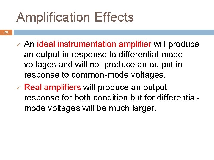 Amplification Effects 20 ü ü An ideal instrumentation amplifier will produce an output in