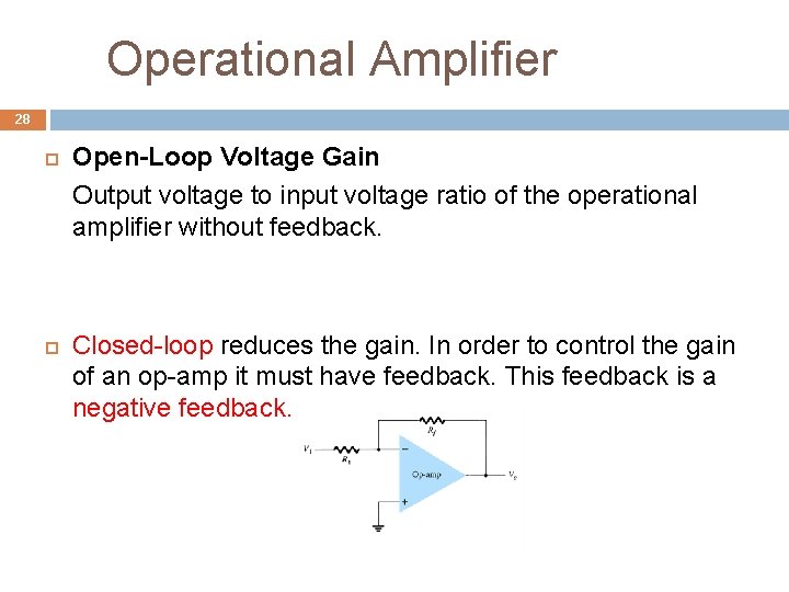 Operational Amplifier 28 Open-Loop Voltage Gain Output voltage to input voltage ratio of the