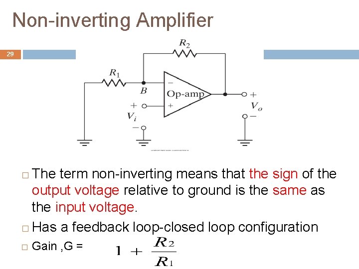 Non-inverting Amplifier 29 The term non-inverting means that the sign of the output voltage