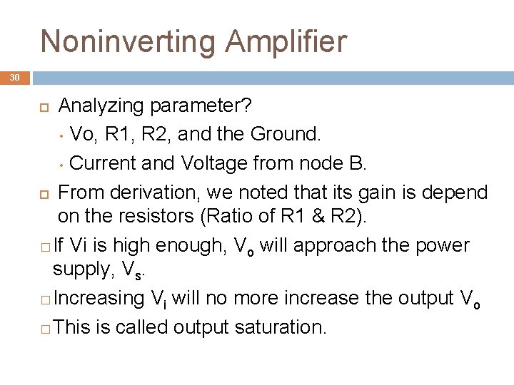 Noninverting Amplifier 30 Analyzing parameter? • Vo, R 1, R 2, and the Ground.