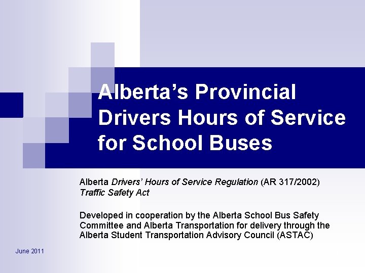 Alberta’s Provincial Drivers Hours of Service for School Buses Alberta Drivers’ Hours of Service