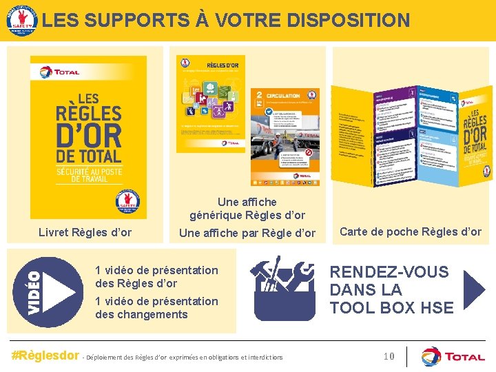 LES SUPPORTS À VOTRE DISPOSITION Une affiche générique Règles d’or Livret Règles d’or Une