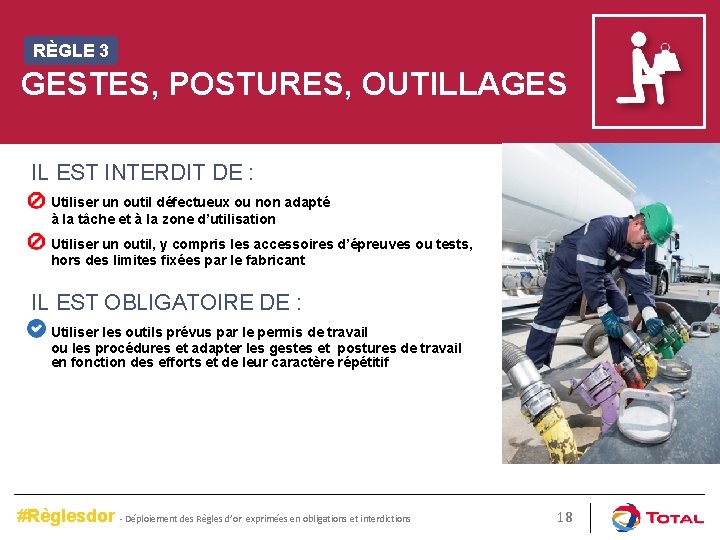 RÈGLE 3 GESTES, POSTURES, OUTILLAGES IL EST INTERDIT DE : Utiliser un outil défectueux