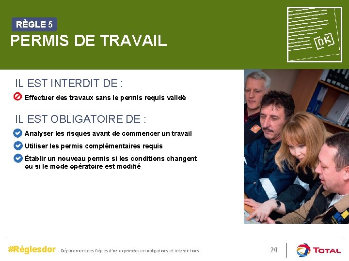 RÈGLE 5 PERMIS DE TRAVAIL IL EST INTERDIT DE : Effectuer des travaux sans