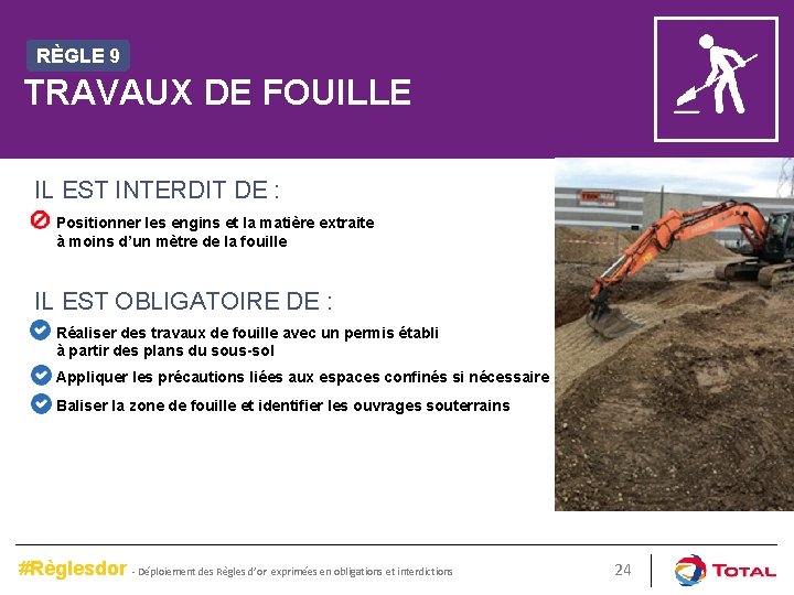 RÈGLE 9 TRAVAUX DE FOUILLE IL EST INTERDIT DE : Positionner les engins et