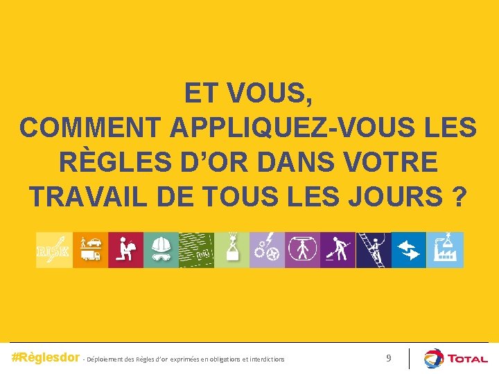 ET VOUS, COMMENT APPLIQUEZ-VOUS LES RÈGLES D’OR DANS VOTRE TRAVAIL DE TOUS LES JOURS