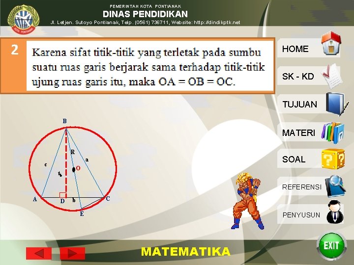 PEMERINTAH KOTA PONTIANAK DINAS PENDIDIKAN Jl. Letjen. Sutoyo Pontianak, Telp. (0561) 736711, Website: http: PEMERINTAH KOTA PONTIANAK DINAS PENDIDIKAN Jl. Letjen. Sutoyo Pontianak, Telp. (0561) 736711, Website: http: