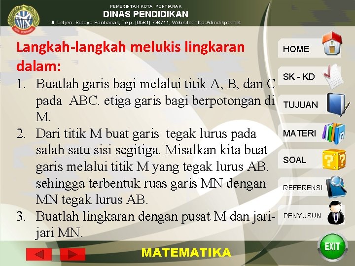 PEMERINTAH KOTA PONTIANAK DINAS PENDIDIKAN Jl. Letjen. Sutoyo Pontianak, Telp. (0561) 736711, Website: http: PEMERINTAH KOTA PONTIANAK DINAS PENDIDIKAN Jl. Letjen. Sutoyo Pontianak, Telp. (0561) 736711, Website: http: