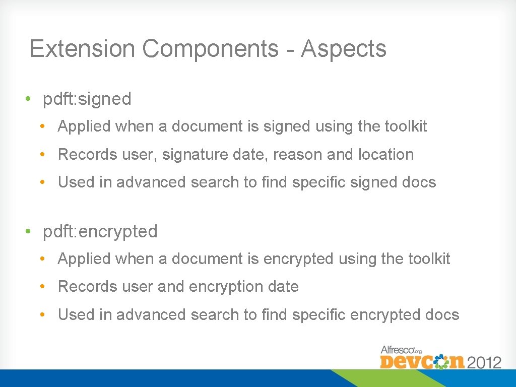 Extension Components - Aspects • pdft: signed • Applied when a document is signed