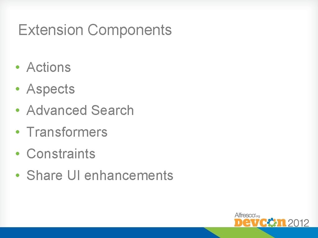 Extension Components • Actions • Aspects • Advanced Search • Transformers • Constraints •