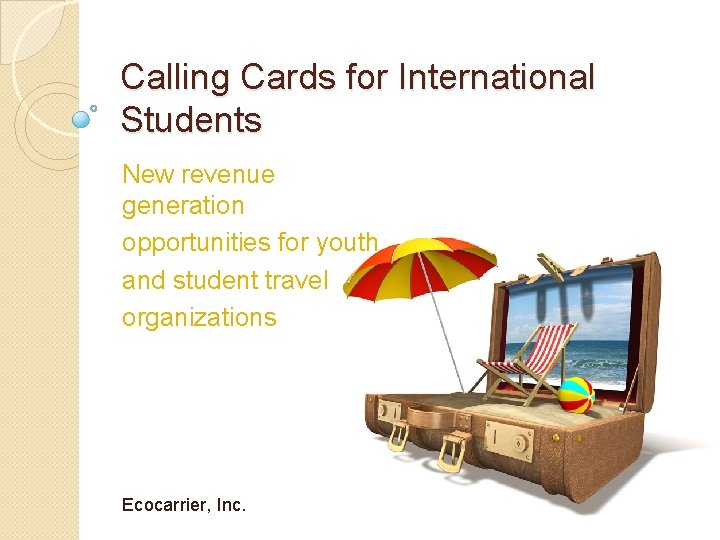 Calling Cards for International Students New revenue generation