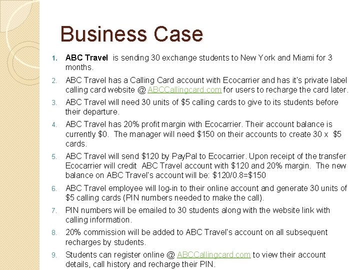 Business Case 1. ABC Travel is sending 30 exchange students to New York and