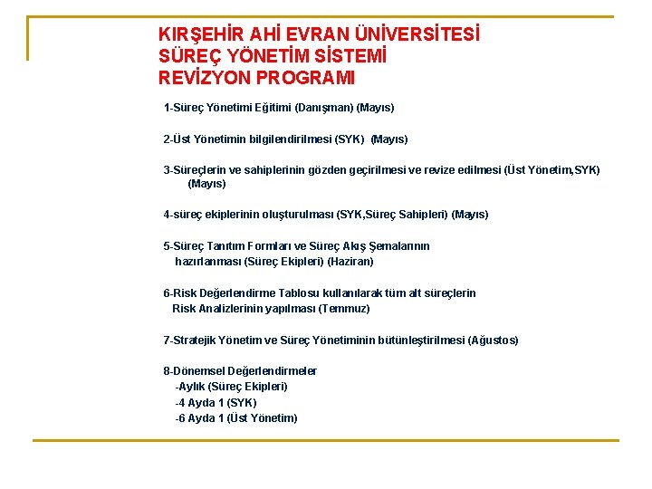 KIRŞEHİR AHİ EVRAN ÜNİVERSİTESİ SÜREÇ YÖNETİM SİSTEMİ REVİZYON PROGRAMI 1 -Süreç Yönetimi Eğitimi (Danışman)