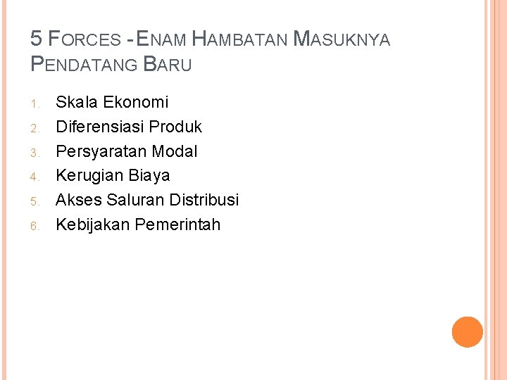 5 FORCES - ENAM HAMBATAN MASUKNYA PENDATANG BARU 1. 2. 3. 4. 5. 6.