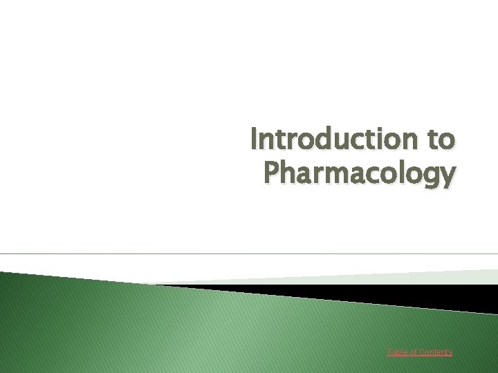 Introduction to Pharmacology Table of Contents 