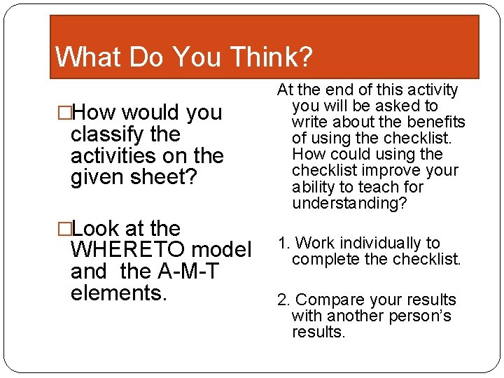 What Do You Think? �How would you classify the activities on the given sheet?