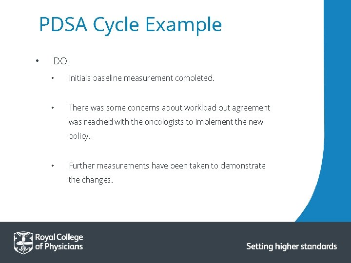 PDSA Cycle Example • DO: • Initials baseline measurement completed. • There was some PDSA Cycle Example • DO: • Initials baseline measurement completed. • There was some