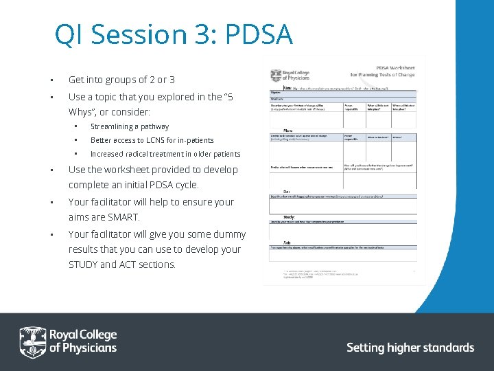 QI Session 3: PDSA • Get into groups of 2 or 3 • Use QI Session 3: PDSA • Get into groups of 2 or 3 • Use