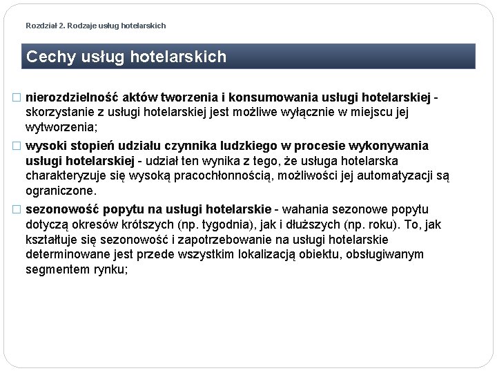 Rozdział 2. Rodzaje usług hotelarskich Cechy usług hotelarskich � nierozdzielność aktów tworzenia i konsumowania