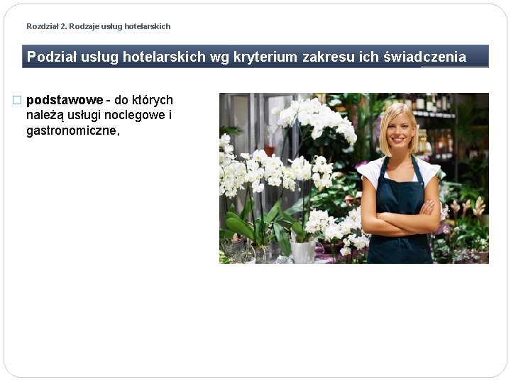 Rozdział 2. Rodzaje usług hotelarskich Podział usług hotelarskich wg kryterium zakresu ich świadczenia �