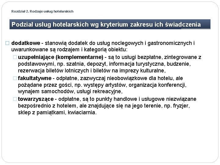 Rozdział 2. Rodzaje usług hotelarskich Podział usług hotelarskich wg kryterium zakresu ich świadczenia �