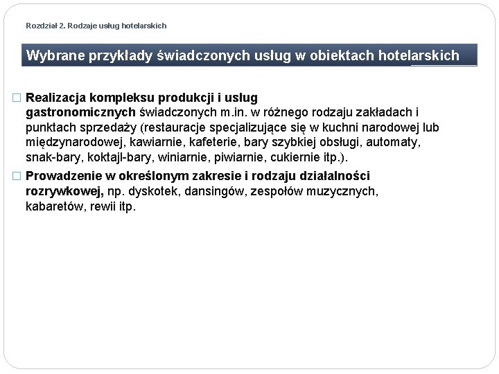 Rozdział 2. Rodzaje usług hotelarskich Wybrane przykłady świadczonych usług w obiektach hotelarskich � Realizacja