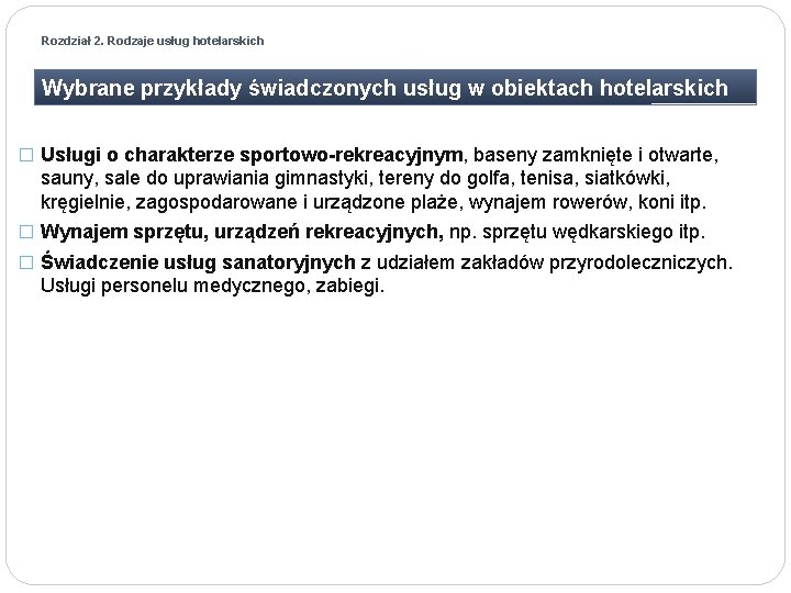 Rozdział 2. Rodzaje usług hotelarskich Wybrane przykłady świadczonych usług w obiektach hotelarskich � Usługi