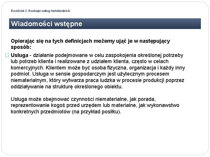 Rozdział 2. Rodzaje usług hotelarskich Wiadomości wstępne Opierając się na tych definicjach możemy ująć