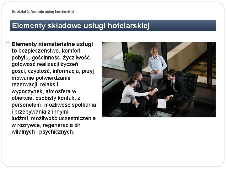 Rozdział 2. Rodzaje usług hotelarskich Elementy składowe usługi hotelarskiej � Elementy niematerialne usługi to