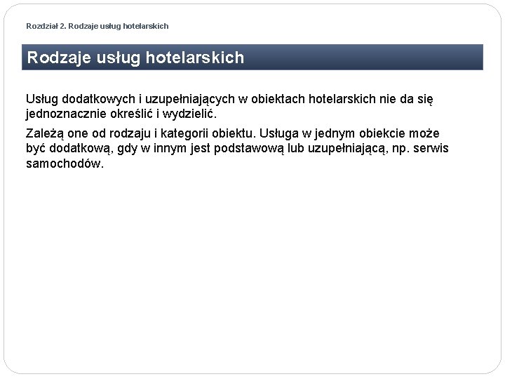 Rozdział 2. Rodzaje usług hotelarskich Usług dodatkowych i uzupełniających w obiektach hotelarskich nie da