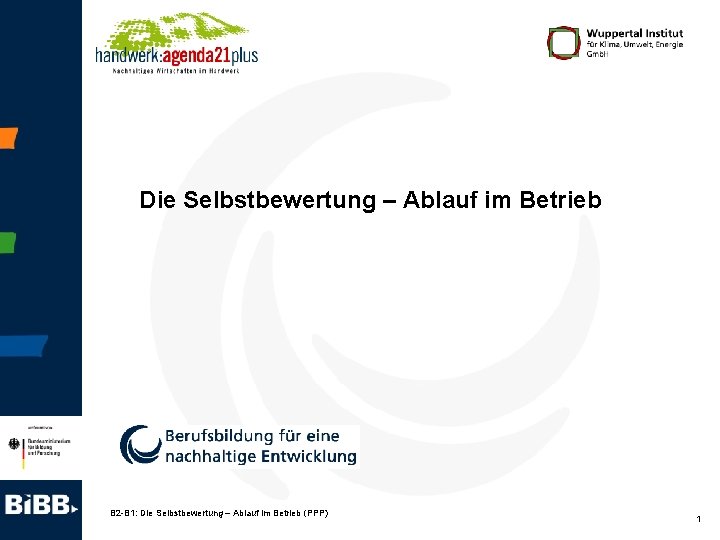 Die Selbstbewertung – Ablauf im Betrieb B 2 -B 1: Die Selbstbewertung – Ablauf