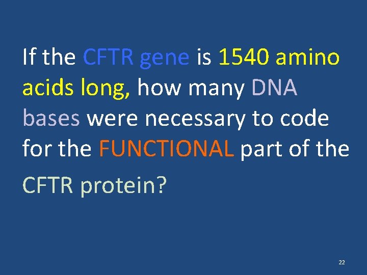 If the CFTR gene is 1540 amino acids long, how many DNA bases were