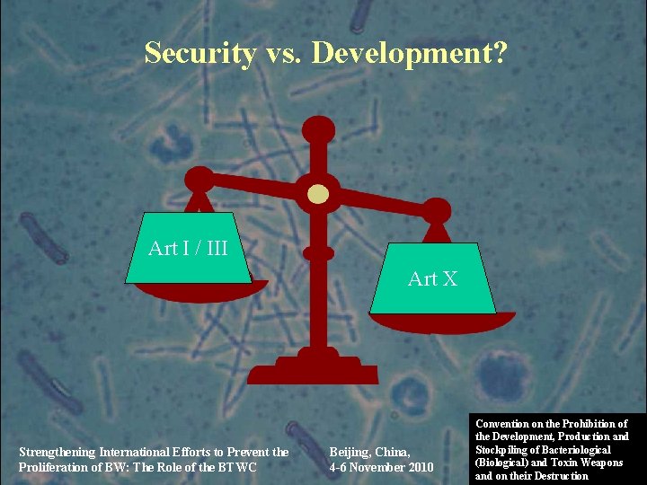 Security vs. Development? Art I / III Art X Strengthening International Efforts to Prevent