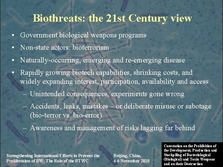 Biothreats: the 21 st Century view • Government biological weapons programs • Non-state actors: