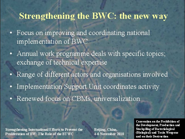 Strengthening the BWC: the new way • Focus on improving and coordinating national implementation