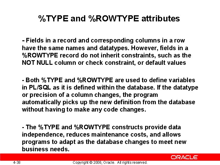 %TYPE and %ROWTYPE attributes - Fields in a record and corresponding columns in a