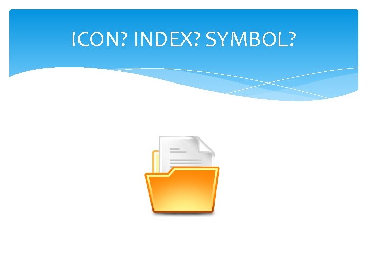 ICON? INDEX? SYMBOL? 